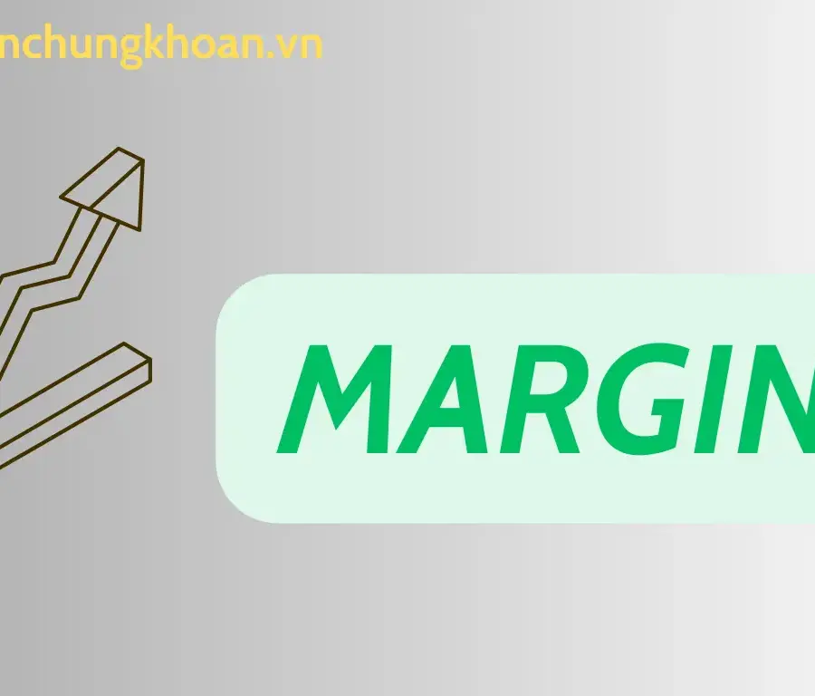 Margin trong chứng khoán là gì?